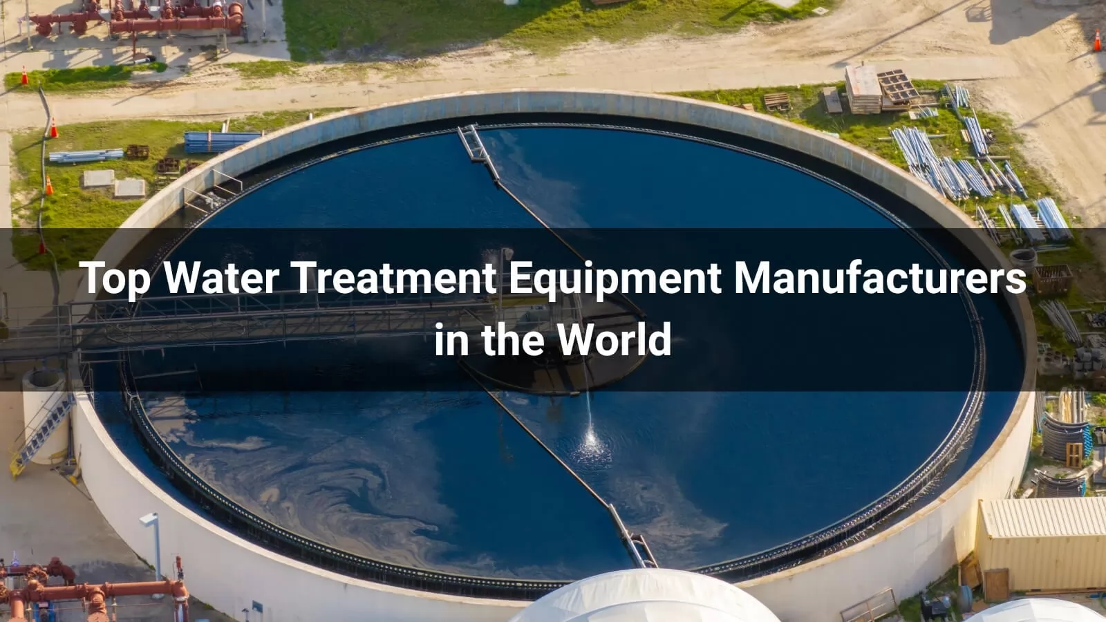 Top Water Treatment Equipment Manufacturers in the World